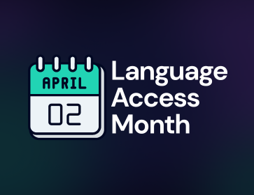 Graphic with a dark blue gradient background featuring a calendar icon labeled “APRIL” and the date “02.” To the right, large white text reads “Language Access Month.” The design is simple and modern, serving as a visual header for April’s Language Access Month campaign.